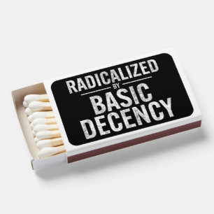 Radicalized By Basic Decency Funny Matchboxes