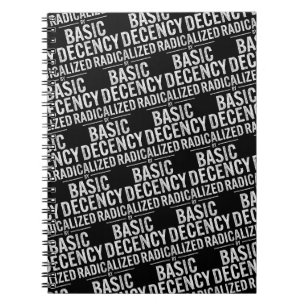 Radicalized By Basic Decency Funny Notebook