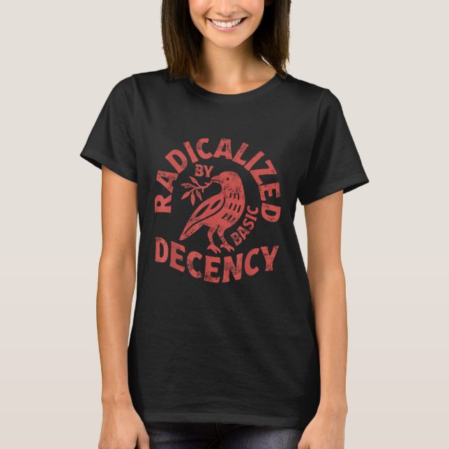 Radicalized By Basic Decency Resist Boho Floral Wo T-Shirt (Front)