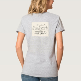 Radicalized by Human Kindness T-Shirt