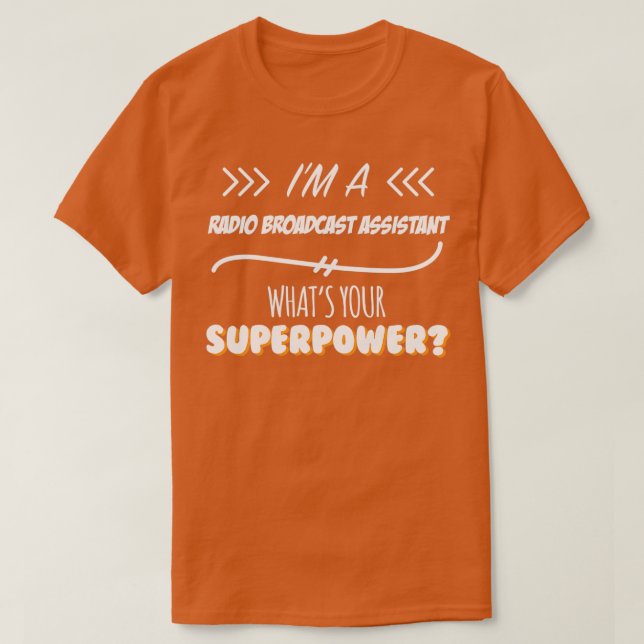 Radio Broadcast Assistant Funny Superpower Slogan  T-Shirt (Design Front)