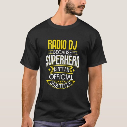 Radio Dj Idea  Superhero Job  Radio Dj T_Shirt