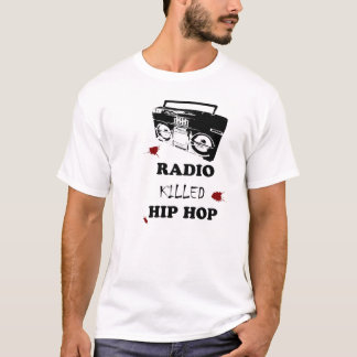 Radio Killed Hip Hop T-Shirt
