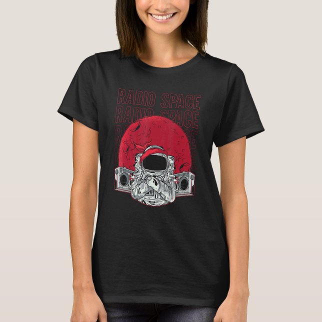 Radio Space Astronomy Galaxy Astronaut  Radio Spac T-Shirt (Front)