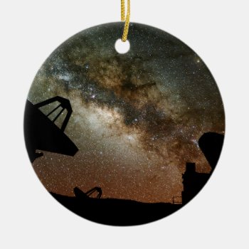 Radio Telescopes And Milky Way Ceramic Ornament by Utopiez at Zazzle