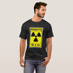 Radioactive DJ T-Shirt