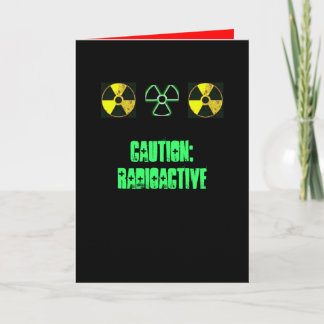 Radioactive Greeting Card