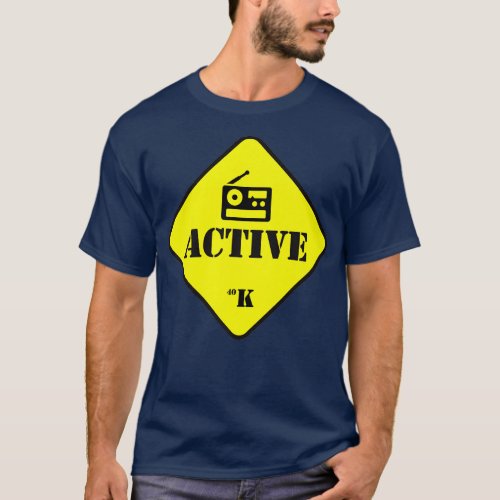 Radioactive Radio Active   T_Shirt