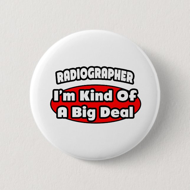 Radiographer .. Big Deal Button (Front)