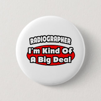 Radiographer .. Big Deal Button