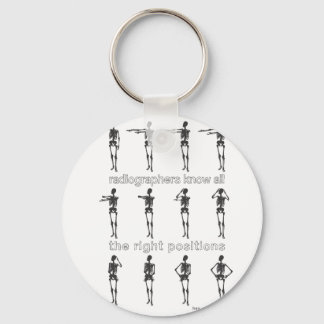 Radiographers Know All The Right Positions Keychain