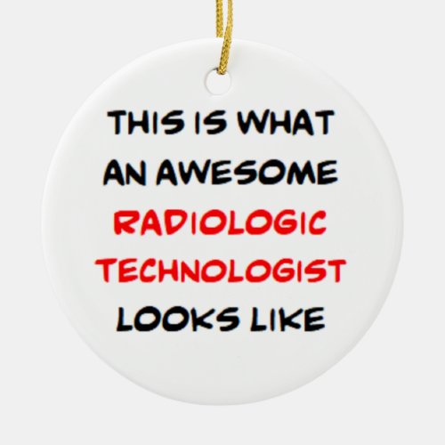 radiologic technologist awesome ceramic ornament