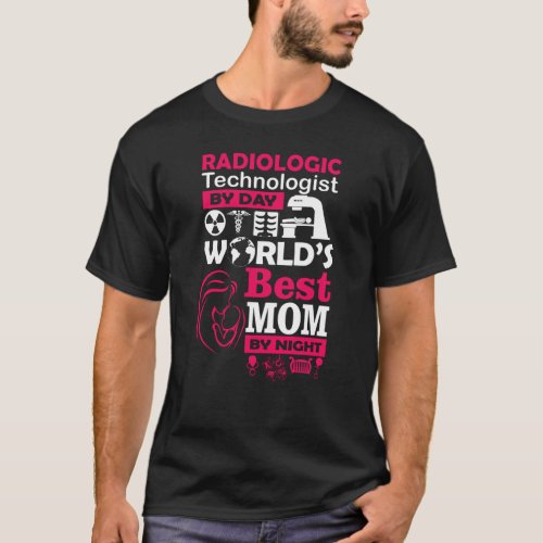 Radiologic technologist bt day worlds best T_Shirt