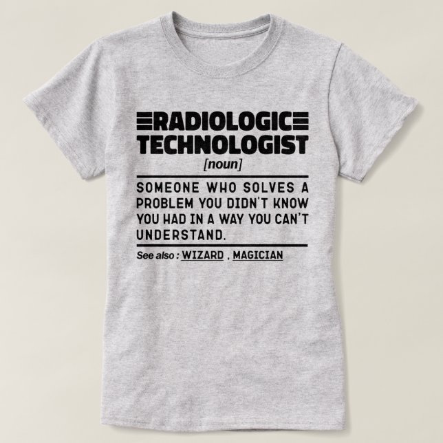 Radiologic Technologist Noun Examinator Humor T-Shirt (Design Front)