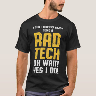 Radiologic Technologist Rad Tech Enjoy Radiology T-Shirt