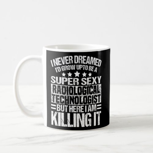 Radiological Technologist Apparel Technologists De Coffee Mug