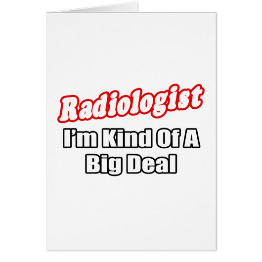 Radiologist...Big Deal Cards (Front)