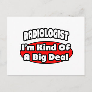 Radiologist...Big Deal Postcard