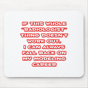 Radiologist Humor ... Modeling Career Mouse Pad