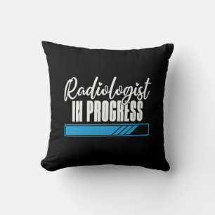 Radiologist In Progress Radiology X-Ray Rad Tech Throw Pillow