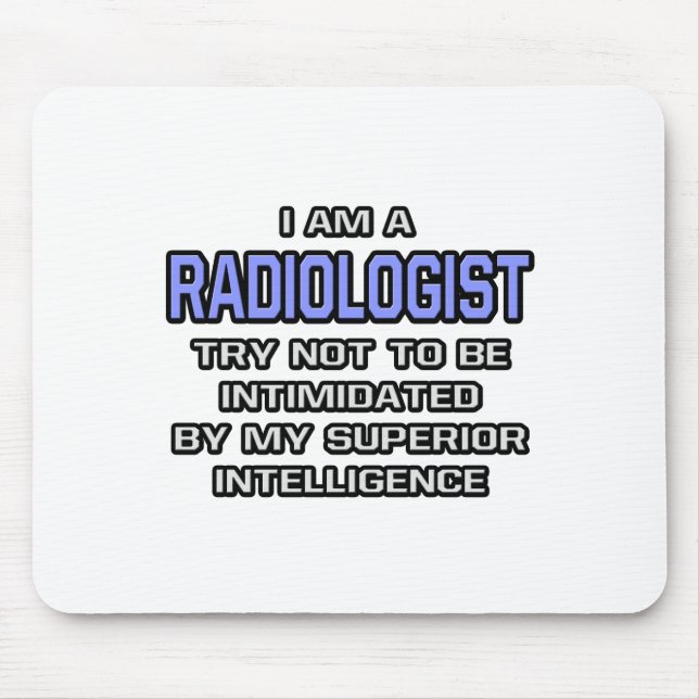 Radiologist Joke ... Superior Intelligence Mouse Pad (Front)