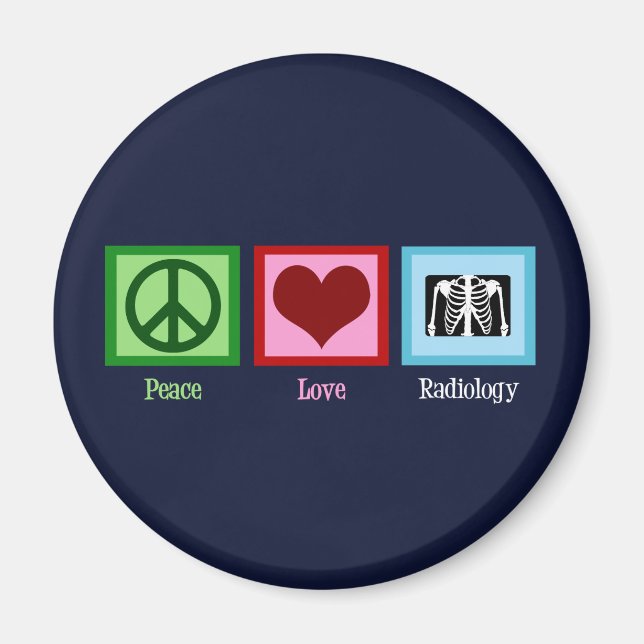 Radiologist Peace Love Radiology Chest X-Ray Tech Magnet (Front)