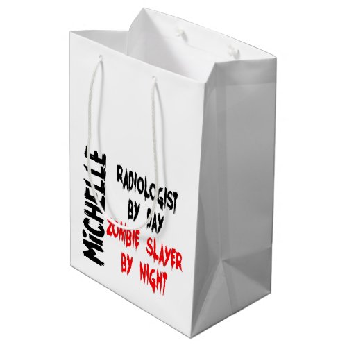 Radiologist Zombie Slayer CUSTOM Medium Gift Bag