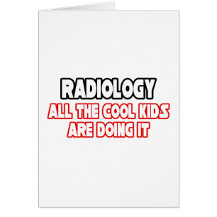 Radiology...Cool Kids Cards