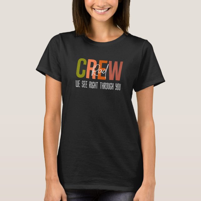 Radiology Crew Radiologic Tech Week Rad Team Radia T-Shirt (Front)