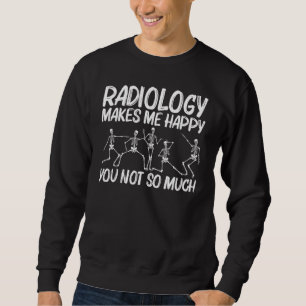 Radiology For Men Women Medicine Radiation Therapy Sweatshirt