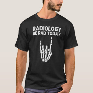 Radiology For Men Women X ray Skeleton Rad Tech T-Shirt