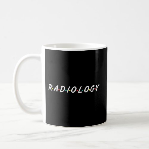 Radiology For Radiologist Technician Coffee Mug