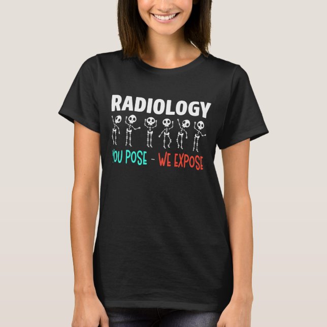 Radiology Humor Xray Skeletons Radiologist T-Shirt (Front)