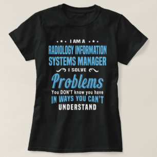 Radiology Information Systems Manager T-Shirt