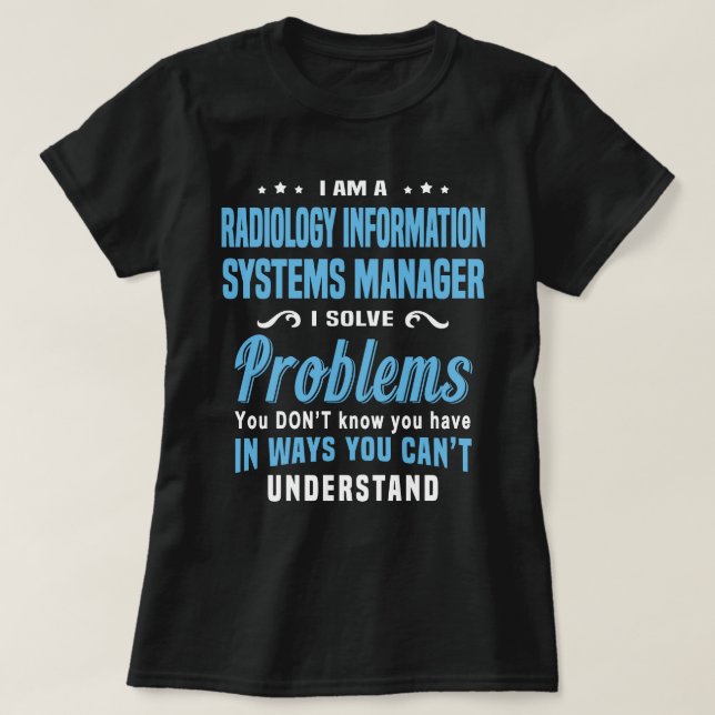 Radiology Information Systems Manager T-Shirt (Design Front)