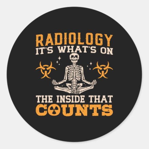 Radiology Its Whats On The Tech Technologist Classic Round Sticker