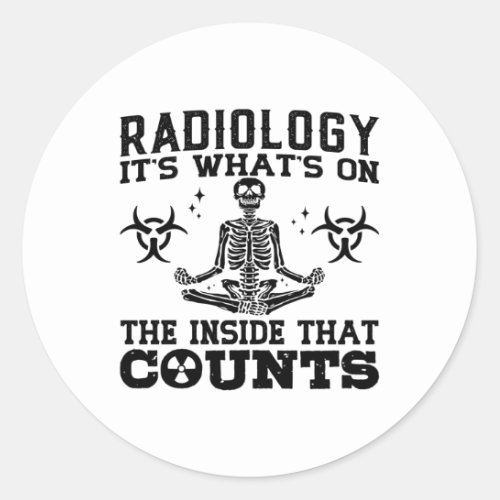 Radiology Its Whats On The Technologist Xray Classic Round Sticker