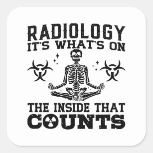 Radiology It's What's On The Technologist Xray Square Sticker