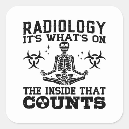 Radiology Its Whats On The Technologist Xray Square Sticker