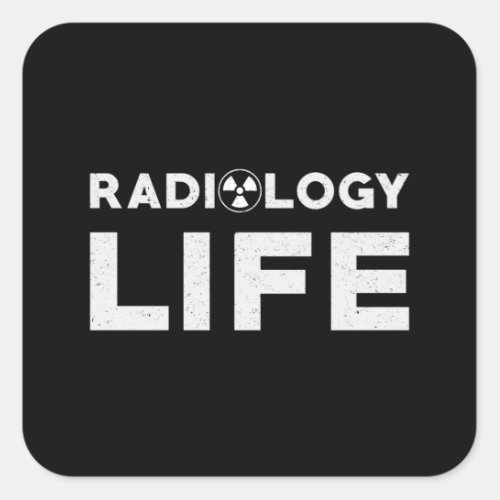 Radiology Life Rad Techs Technologist Xray Tech Square Sticker