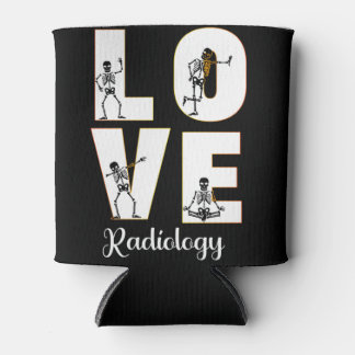 Radiology Love Radiologist Skeleton XRay   Can Cooler