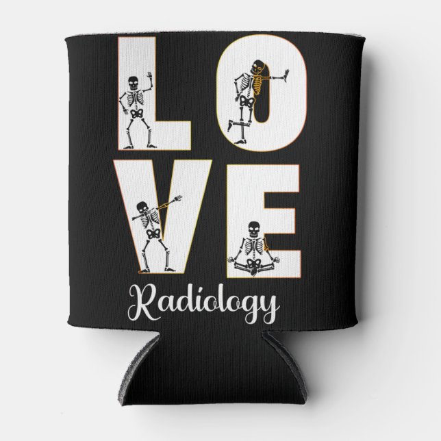 Radiology Love Radiologist Skeleton XRay   Can Cooler (Front)