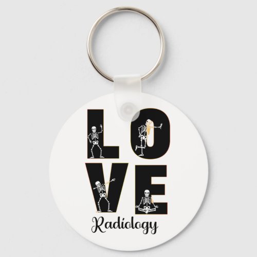 Radiology Love Radiologist Skeleton XRay  Keychain