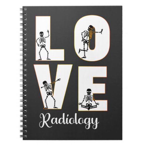 Radiology Love Radiologist Skeleton XRay   Notebook