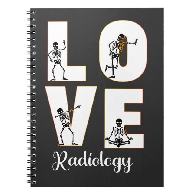Radiology Love Radiologist Skeleton XRay   Notebook (Front)