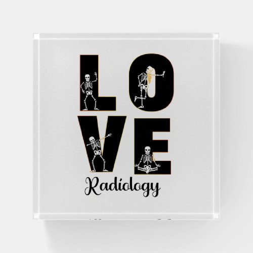 Radiology Love Radiologist Skeleton XRay  Paperweight