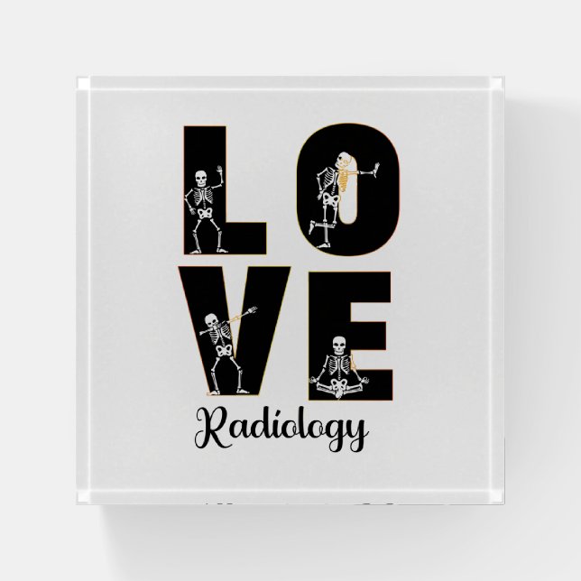 Radiology Love Radiologist Skeleton XRay  Paperweight (Front)