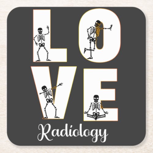 Radiology Love Radiologist Skeleton XRay   Square Paper Coaster