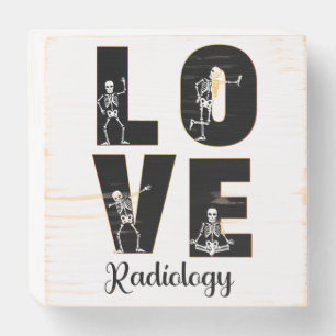 Radiology Love Radiologist Skeleton XRay Wooden Box Sign