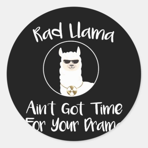 Radiology Rad Llama No Time For Drama Classic Round Sticker